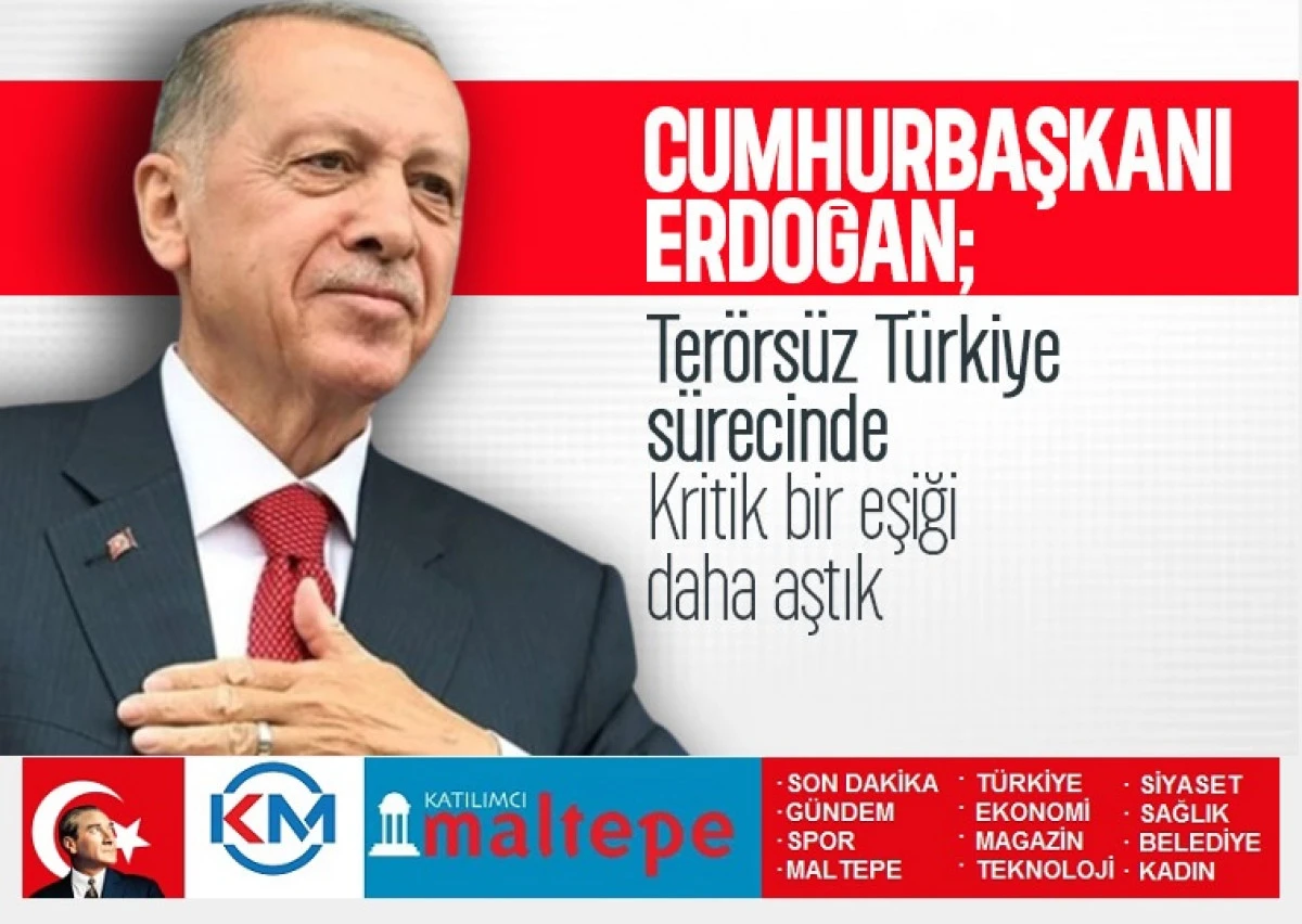 Terörsüz Türkiye sürecinde kritik bir eşiği daha aştık