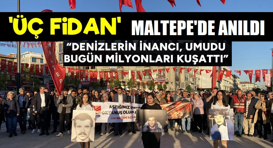 Üç fidan Maltepe’de anıldı