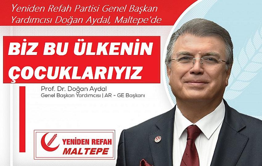 Yeniden Refah Partisi Genel Başkan Yardımcısı Doğan Aydal, Maltepe'de