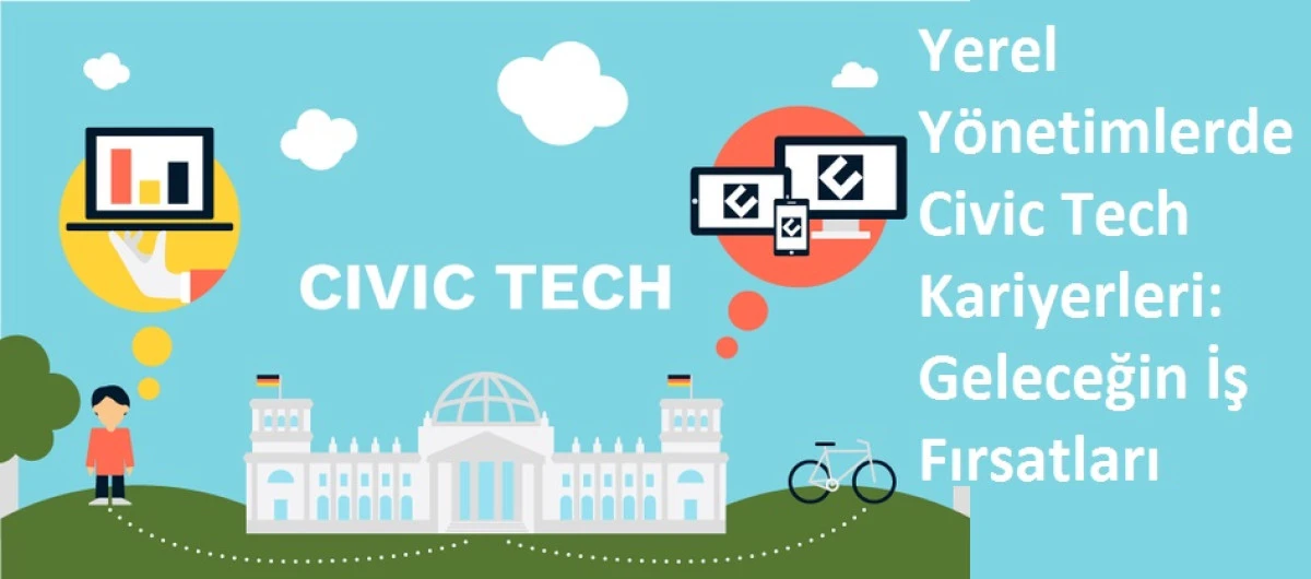 Yerel Yönetimlerde Civic Tech Kariyerleri: Geleceğin İş Fırsatları